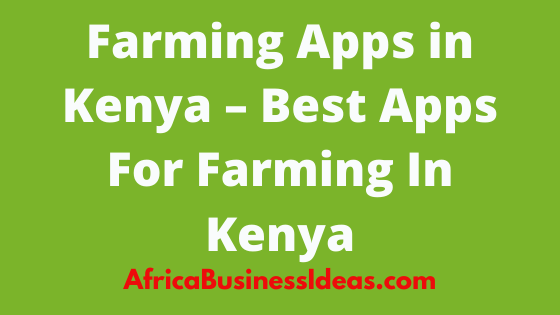 List of best Farming Apps in Kenya