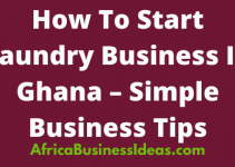 How To Start Laundry Business In Ghana – Laundry Business Ideas
