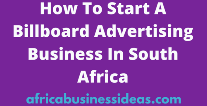How To Start A Billboard Advertising Business In South Africa