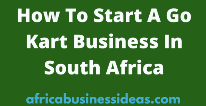 How To Start A Go Kart Business In South Africa