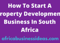 How To Start A Property Development Business In South Africa