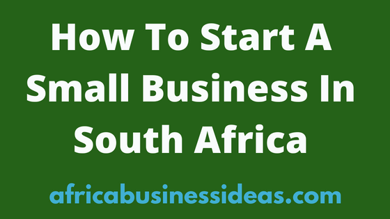 How To Start A Small Business In South Africa