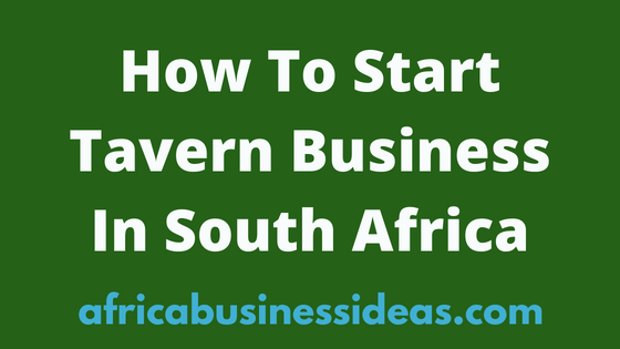 How To Start Tavern Business In South Africa